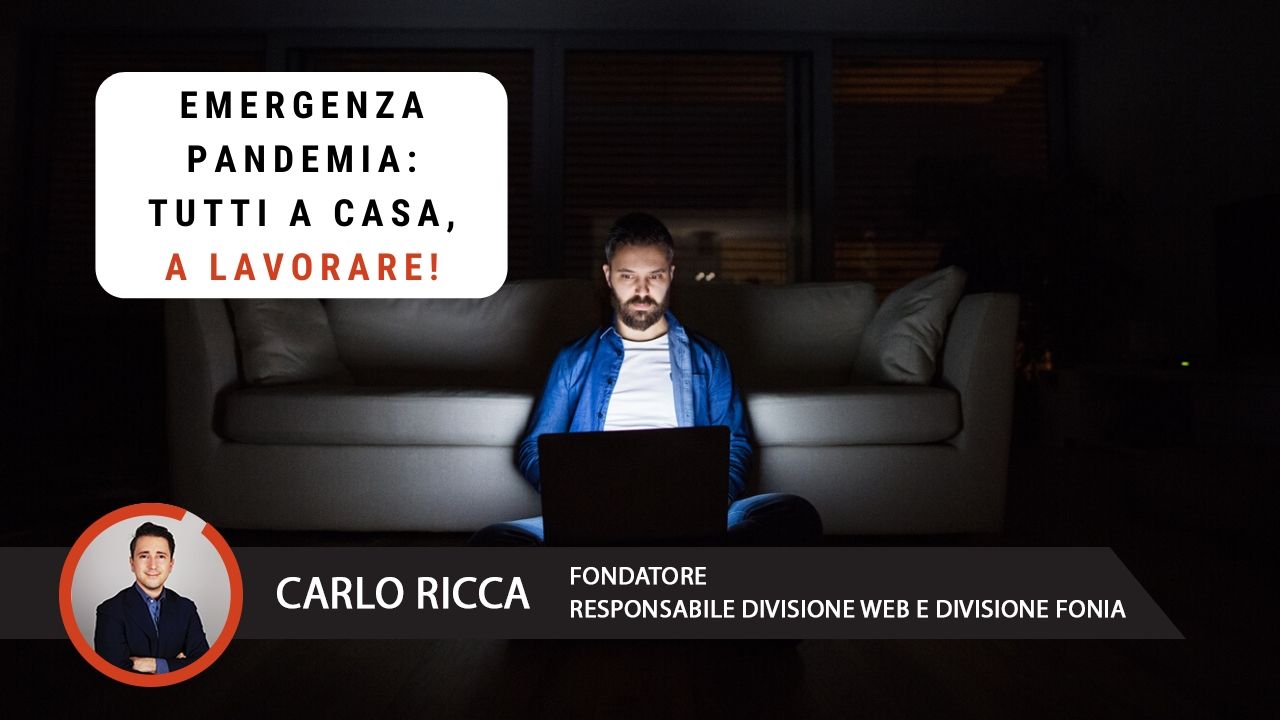 Emergenza coronavirus Pandemia tutti a casa a lavorare Emergenza Pandemia tutti a casa a lavorare